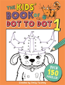 The Kids' Book Of Dot To Dot 1