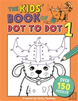 Bertrand.pt - The Kids' Book Of Dot To Dot 1