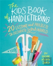 The Kids' Book Of Hand Lettering