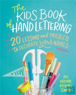 Bertrand.pt - The Kids' Book Of Hand Lettering