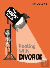 The Kids' Guide: Dealing With Divorce