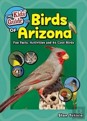 The Kids' Guide To Birds Of Arizona