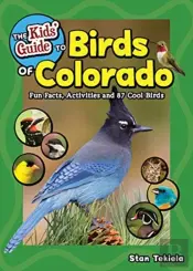 The Kids' Guide To Birds Of Colorado