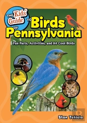 The Kids' Guide To Birds Of Pennsylvania