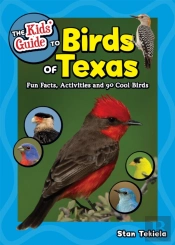 The Kids' Guide To Birds Of Texas