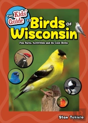 The Kids' Guide To Birds Of Wisconsin
