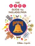 The Kid'S Guide To Philadelphia