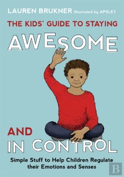 Bertrand.pt - The Kids' Guide To Staying Awesome And In Control