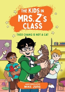 Bertrand.pt - The Kids In Mrs. Z'S Class: Theo Chang Is Not A Cat