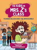 The Kids In Mrs. Z'S Class: Thunder Nelson Does The Impossumble