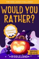 The Kids Laugh Challenge - Would You Rather? Halloween Edition