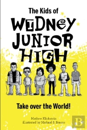 The Kids Of Widney Junior High Take Over The World!