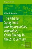 The Kihansi Spray Toad (Nectophrynoides Asperginis): Crisis Biology In The 21st Century