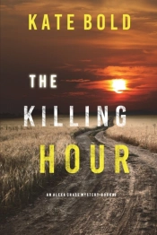 The Killing Hour (An Alexa Chase Suspense Thriller-Book 3)