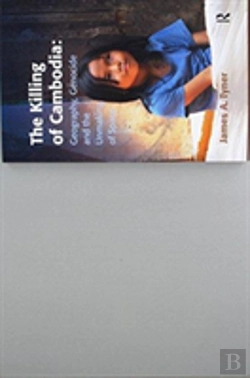 Bertrand.pt - The Killing Of Cambodia: Geography, Genocide And The Unmaking Of Space