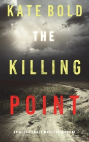 The Killing Point (An Alexa Chase Suspense Thriller-Book 4)