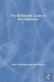 The Kinderchat Guide To The Classroom