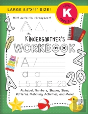 The Kindergartner'S Workbook:  Ages 5-6
