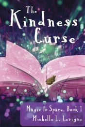 The Kindness Curse, Magic To Spare Book 1