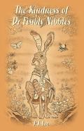 The Kindness Of Dr Fimbly Nibbles