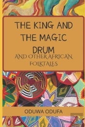 The King And The Magic Drum And Other African Folktales