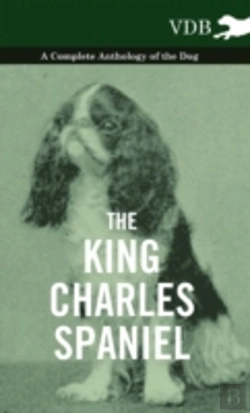 Bertrand.pt - The King Charles Spaniel - A Complete Anthology Of The Dog