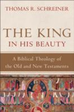 Bertrand.pt - The King In His Beauty Â€“ A Biblical Theology Of The Old And New Testaments