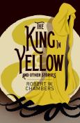 The King In Yellow And Other Stories
