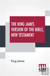 The King James Version Of The Bible, New Testament