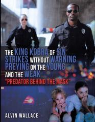 The King Kobra Of Sin Strikes Without  Warning Preying On The Young And The Weak  ''Predator Behind The Mask''