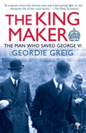 The King Maker: The Man Who Saved George