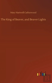 The King Of Beaver, And Beaver Lights