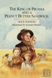 The King Of Prussia & A Peanut Butter Sandwich