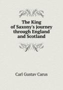 The King Of Saxony'S Journey Through England And Scotland