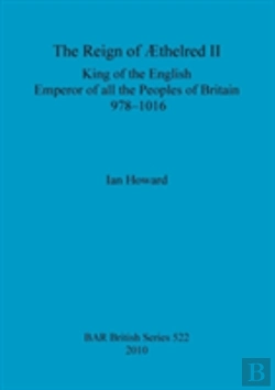 Bertrand.pt - The King Of The English, Emperor Of All The Peoples Of Britain, 978-1016