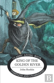 The King Of The Golden River Or The Black Brothers
