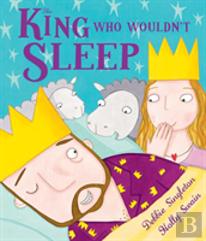 The King Who Wouldn'T Sleep
