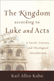 The Kingdom According To Luke And Acts Â€“ A Social, Literary, And Theological Introduction