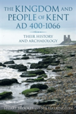 Bertrand.pt - The Kingdom And People Of Kent Ad 400-1066