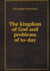 The Kingdom Of God And Problems Of To-Day