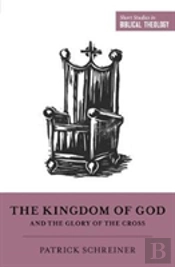 The Kingdom Of God And The Glory Of The Cross