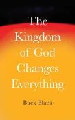 The Kingdom Of God Changes Everything