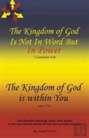 The Kingdom Of God Is Not In Word, But In Power-The Kingdom Of God Is Within You