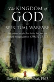 The Kingdom Of God Is Spiritual Warfare