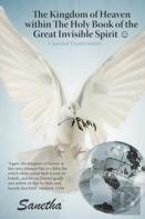 The Kingdom Of Heaven Within The Holy Book Of The Great Invisible Spirit A