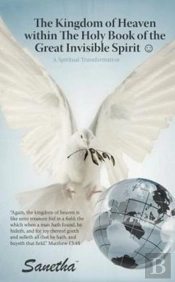 The Kingdom Of Heaven Within The Holy Book Of The Great Invisible Spirit A