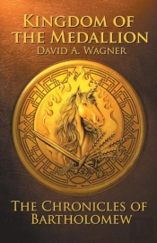 The Kingdom Of The Medallion:  The Chronicles Of Bartholomew