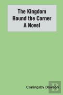 The Kingdom Round The Corner A Novel