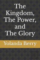The Kingdom, The Power, And The Glory