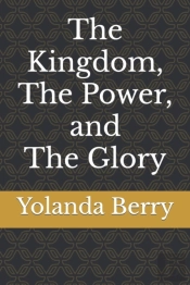 The Kingdom, The Power, And The Glory